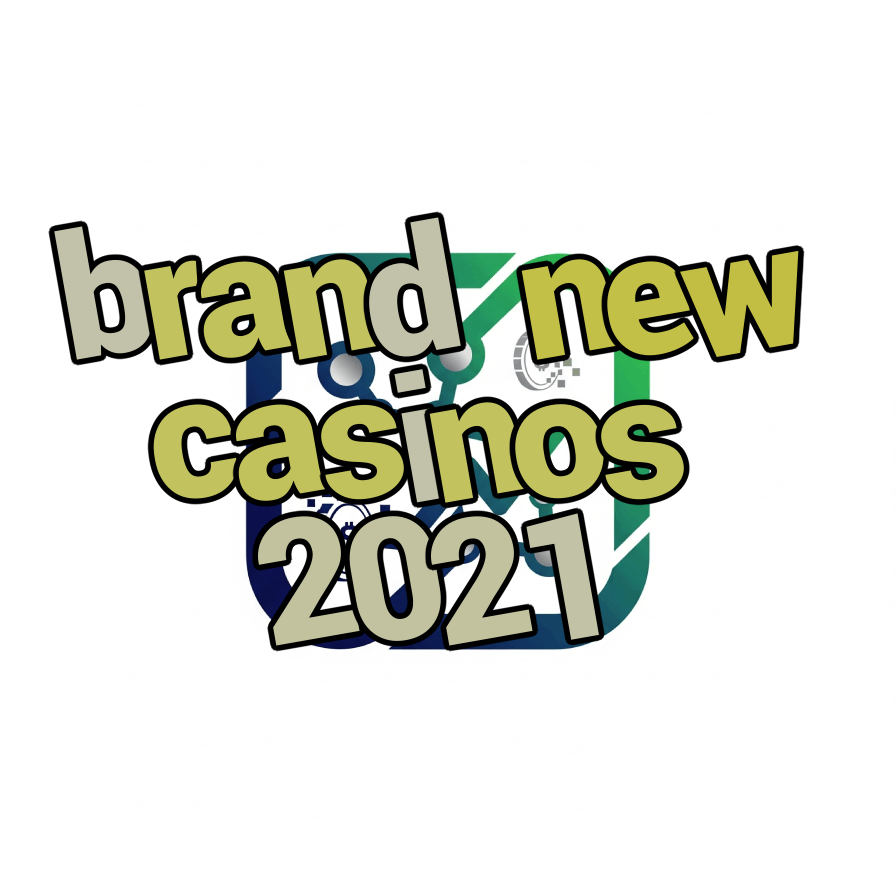 brand new casinos 2021